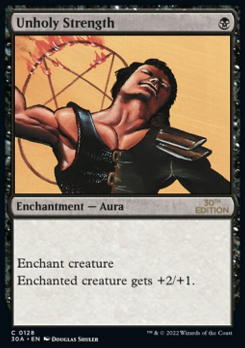 Unholy Strength, 30th Anniversary Edition #128, Magic: The Gathering card