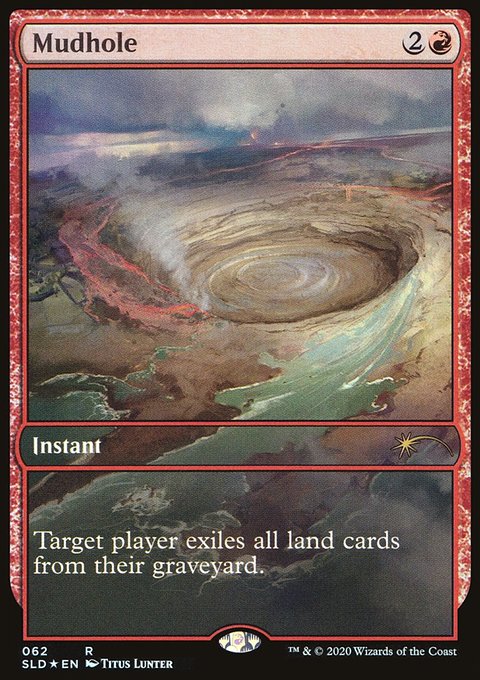 Mudhole, Secret Lair Drop #62, Magic: The Gathering card
