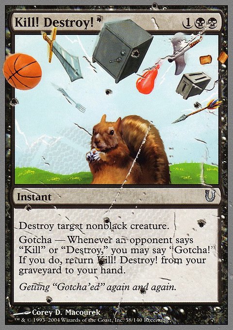 Kill! Destroy!, Unhinged #58, Magic: The Gathering card